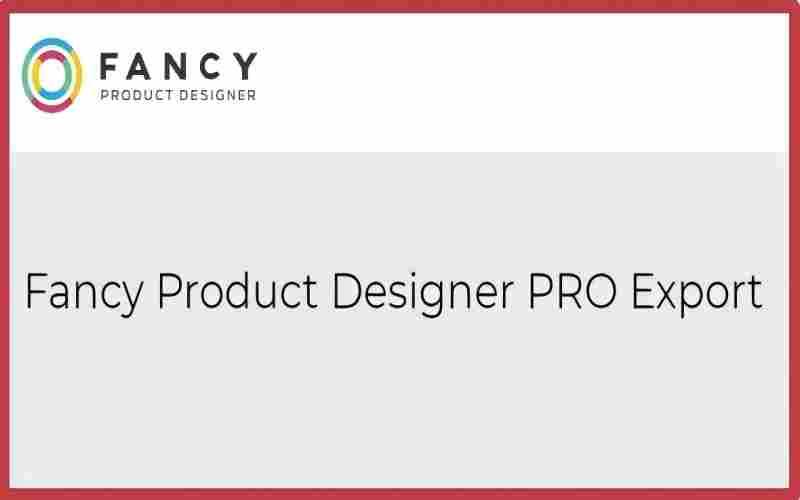 Fancy Product Designer Export - 设计图导出增强插件